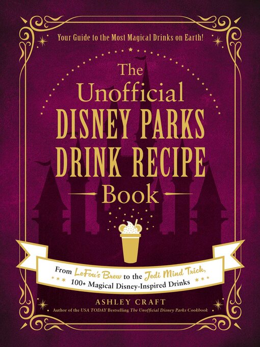 Title details for The Unofficial Disney Parks Drink Recipe Book by Ashley Craft - Available